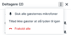Indstillinger hvor der er tre muligheder. Sluk alle gæsternes mikrofoner, Tillad ikke gæster at slå lyden til igen og frakobl alle.