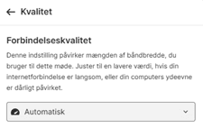 Forbindelseskvalitet og en fold ud knap til at indstille kvalitet.
