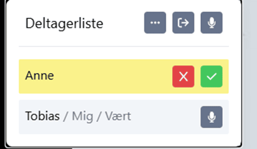 Deltagerliste med to knapper ved Annes navn hvor man enten kan trykke på den røde med krydset og ikke lukke hende ind eller den grønne med tjek tegnet og lukke hende ind.