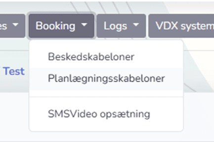 Under menuen "Booking" kan man vælge "Beskedskabeloner", "Planlægningsskabeloner" og "SMSVideo opsætning"